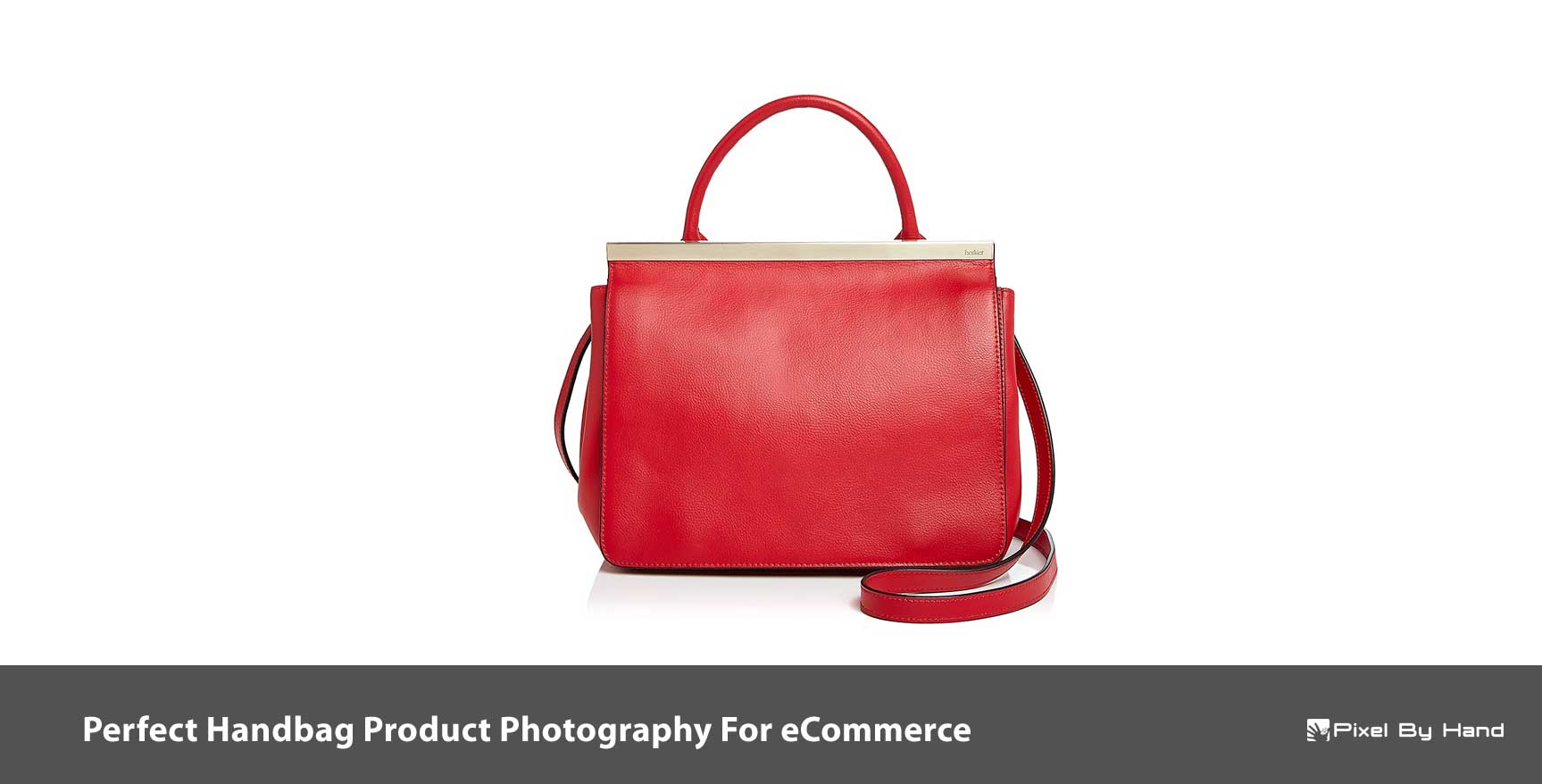 Perfect Handbag Product Photography For • Pixel By Hand